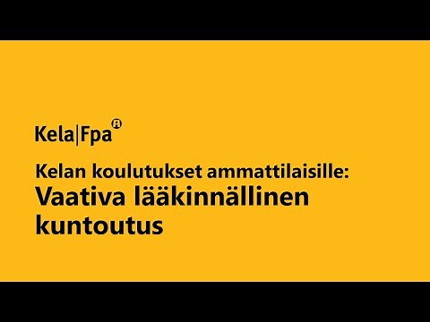 Kelan vaativa lääkinnällinen kuntoutus: Kohderyhmä ja myöntöperusteet