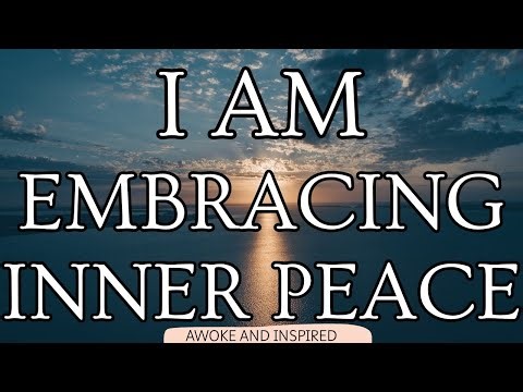 I AM Embracing Inner Peace | 70 Affirmations + 528Hz Healing + Subliminals for Serenity