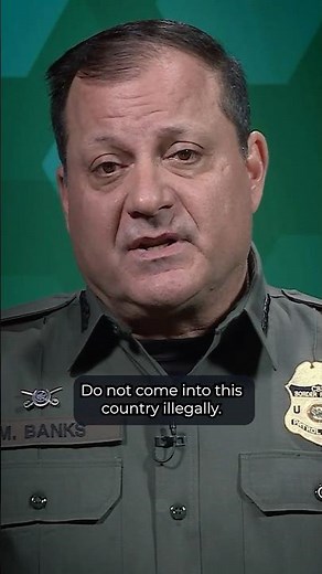 Don't Come Here Illegally - U.S. Border Patrol (USBP) | CBP