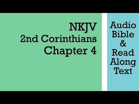 2nd Corinthians 4 - NKJV (Audio Bible & Text)
