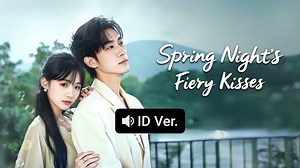 Spring Night's Fiery Kisses (ID ver.)– Download APP to Enjoy Now!