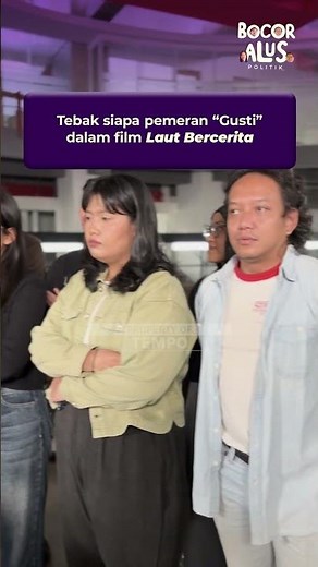 Bocor Alus Politik | Siapa Pemeran Gusti dalam Film Laut Bercerita