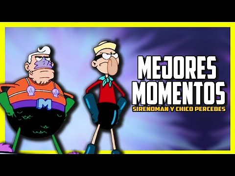 SIRENOMAN Y CHICO PERCEBE mejores capitulos |