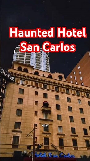History, heartbreak, & hauntings in Hotel San Carlos.