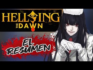 HELLSING THE DAWN: What is it? /// COMPLETE Summary!!!