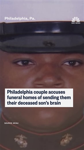 20K views · 237 reactions | A couple accused funeral homes in Philadelphia and Georgia of inadvertently sending them their deceased son's brain. | NBC News | Facebook