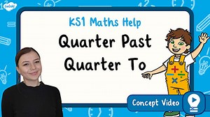 Quarter Past and Quarter to | KS1 Maths Concept Video