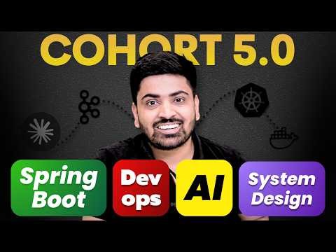 5.0 Job Ready Cohort Launch | Spring Boot + AI + DevOps + System Design | Spring Boot 0 To 100