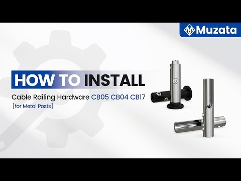 Cable Railing Installation Guide | CB05, CB04+ CB17 Fittings