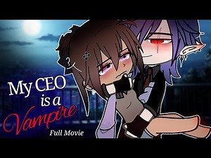 My CEO is a Vampire [FULL MOVIE]❤️‍🔥 Gacha Club Mini Movie | {GCMM}