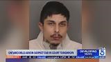Ontario Mills arson suspect due in court tomorrow