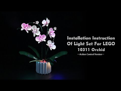 Installation Instruction Of Light Set For LEGO 10311 Orchid.