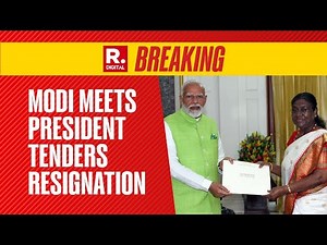 PM Modi Tenders His Resignation to President, Likely to Take Oath on June 8