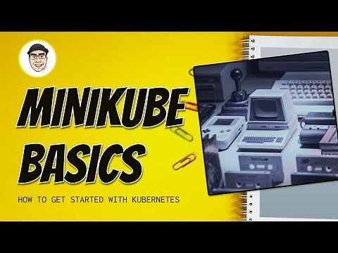 Minikube Basics and How to Get Started with Kubernetes