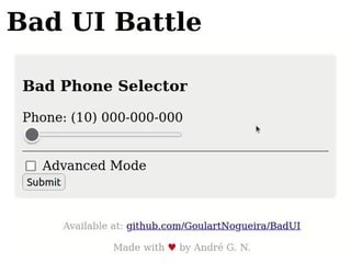 Bad UI Battle Bad Phone Selector Phone: (10) 000-000-000 I. Advanced Mode Submit Available at: Made with G. - iFunny