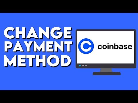 How To Add or Change Your Payment Method on Coinbase