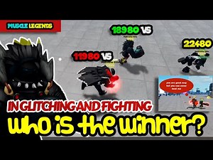 The 11980 vs 18980 vs 22480 In Glitching and Fighting | Roblox Muscle Legends