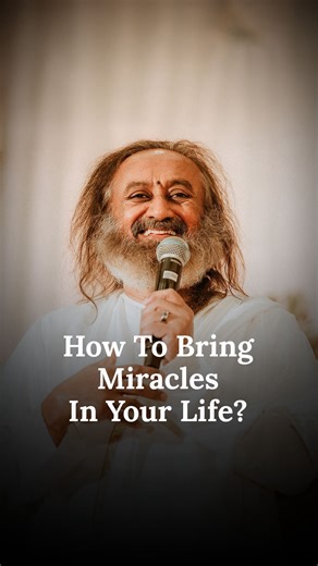 How to bring miracles into your life?! | The Art of Living