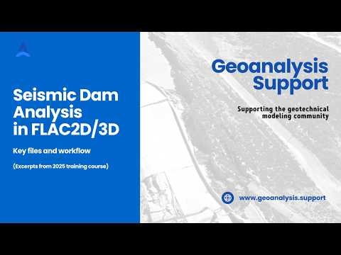 Seismic Dam Analysis in FLAC2D/3D: Key Files and Workflow