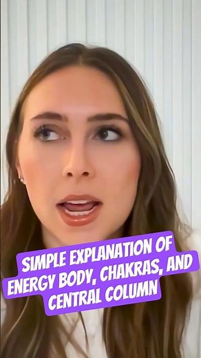 The Simple Explanation of Your Energy Body, Chakras, and Central Column