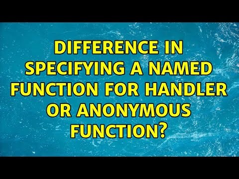 Difference in specifying a named function for handler or anonymous function? (3 Solutions!!)