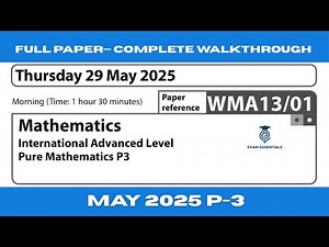 Edexcel A-Level Pure Mathematics-3 (P3) | May 2025 WMA13/01 | Full Exam Paper Walkthrough