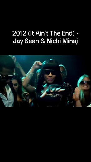 2012 (It Ain't The End) Music: Jay Sean & Nicki Minaj