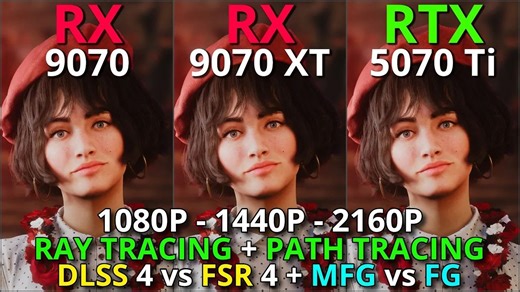 光追、帧生成、DLSS/FSR对比：RX 9070 vs RX 9070 XT vs RTX 5070 Ti _ 全分辨率测试