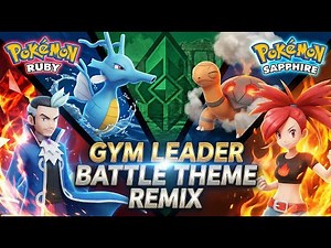 Pokémon Ruby/Sapphire/Emerald - Gym Leader Battle Theme [EPIC VERSION]