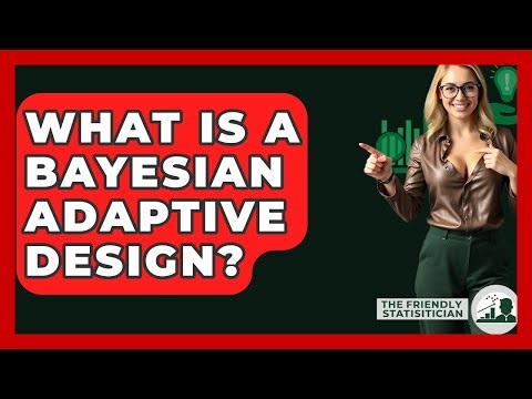 What Is A Bayesian Adaptive Design? - The Friendly Statistician