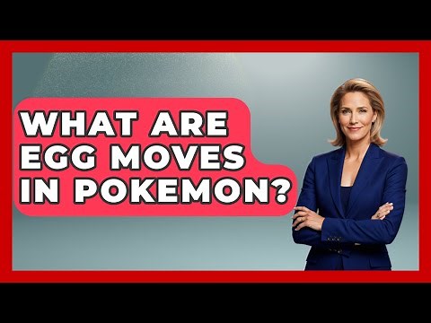 What Are Egg Moves In Pokemon? - The Trainers Guide
