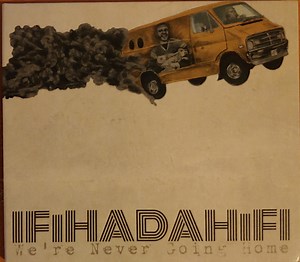 Ifihadahifi - We're Never Going Home