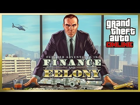 GTA Online: Further Adventures in Finance and Felony Trailer