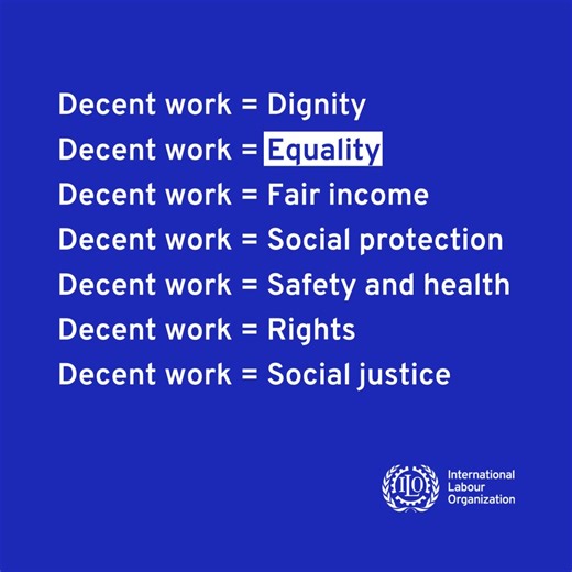 Decent work is more than just a job - it's about respect, fairness, and empowerment. Let's strive for workplaces that prioritize workers' rights, provide equal opportunities, and promote inclusive growth. Together, we can build a future with #SocialJusticeForAll. | International Labour Organization