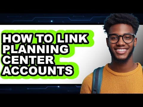 How to Link Planning Center Accounts (updated)