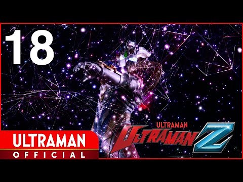 ULTRAMAN Z Episode 18 "Rechallenge from the Year 2020" -Official- [Multi-Language Sub]
