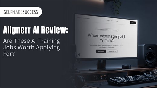 Are Alignerr AI Jobs Worth a Try? Full Review - Self-Made Success