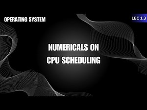 Numericals on CPU Scheduling Algorithm | OS Lec 1.3