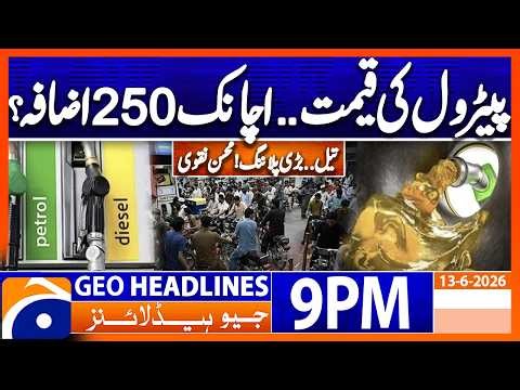 Petrol Prices Latest Updates | 9PM Headlines Geo News (13th June 2026)