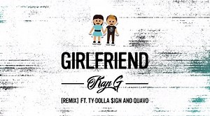 Kap-G – Girlfriend Ft. Ty Dolla $ign x Quavo (Remix)