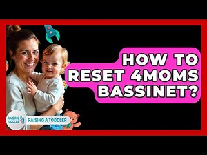 How To Reset 4Moms Bassinet? - Raising A Toddler