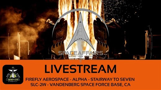 Firefly Aerospace - Alpha - Stairway To Seven - SLC-2W - Vandenberg SFB - Space Affairs Live | SPACE AFFAIRS