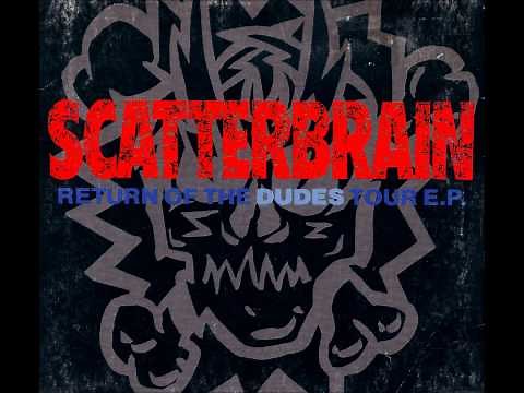 Scatterbrain - Don't Call Me Dude