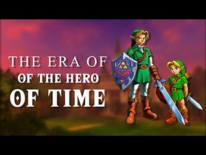 The Era of the Hero of Time - Unified Timeline - Zelda Lore