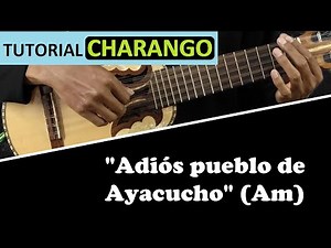 "Adiós pueblo de Ayacucho" (Am)/Huayno Ayacuchano/Tutorial Charango/