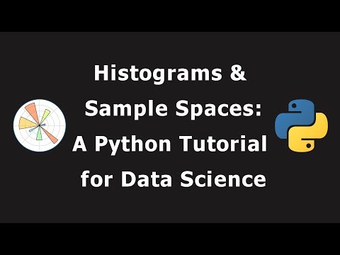Histograms & Sample Spaces: A Python Tutorial for Data Science