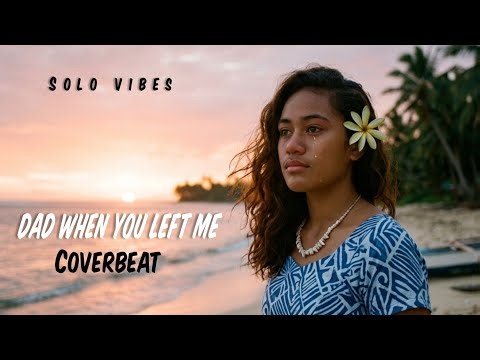 DAD WHEN U LEFT ME [COVER BEAT] SOLO VIBES 2026