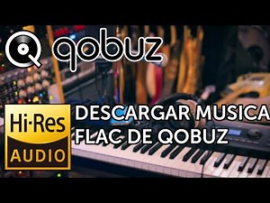 COMO CONSEGUIR MUSICA HI-RES FLAC DE QOBUZ