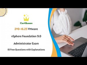 2V0-16.25 VMware vSphere Foundation 9.0 Administrator Exam | 10 Free Questions with Explanations