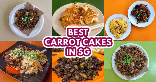 15 best fried carrot cakes 菜头粿 in SG that are worth your indulgence [Nov 2024 update]